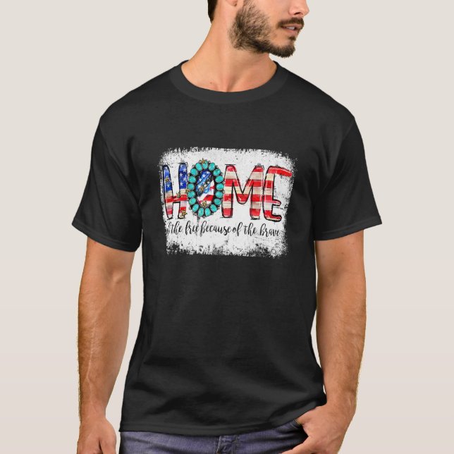 Home Of The Free Because Of The Brave Us Flag T-Shirt (Front)