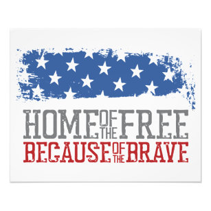 Home of the free because of the brave USA Flag Photo Print