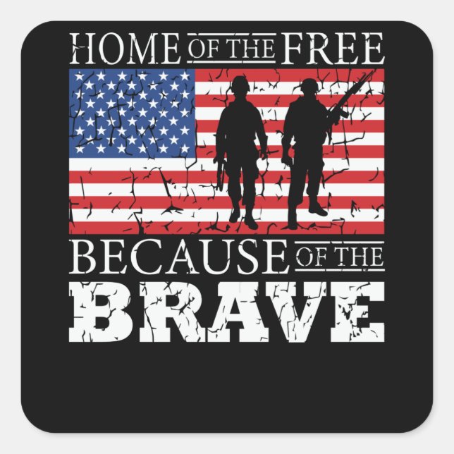 Home Of The Free Because Of The Brave - USA Flag Square Sticker (Front)