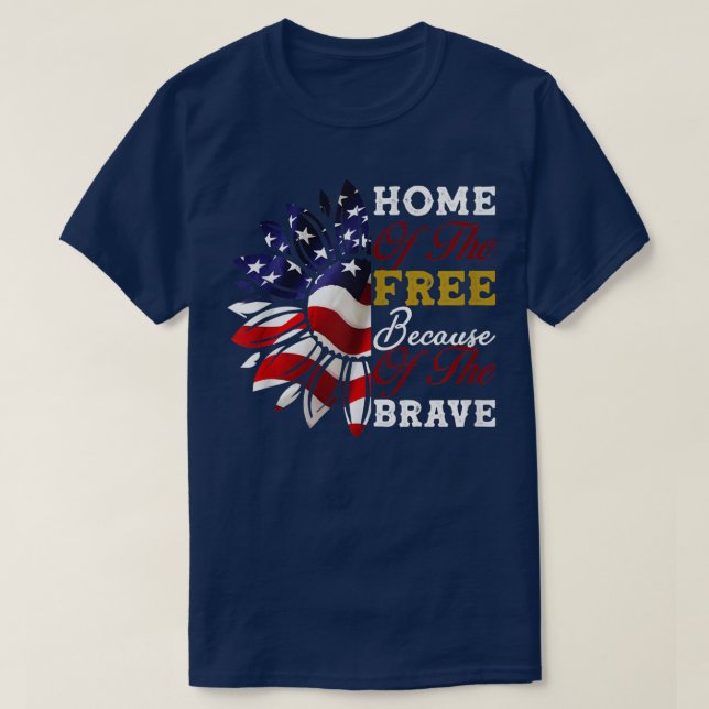 Home of The Free Because of The Brave USA Flag Sun T-Shirt (Design Front)
