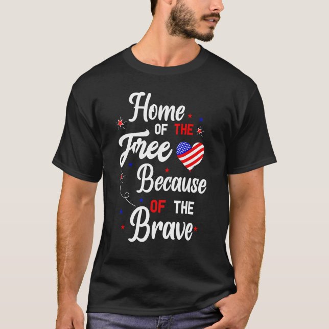 Home Of The Free Because Of The Brave Veteran T-Shirt (Front)
