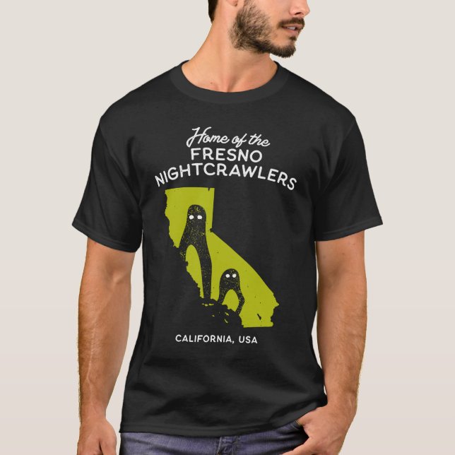 Home of the Fresno Nightcrawlers  California USA T-Shirt (Front)