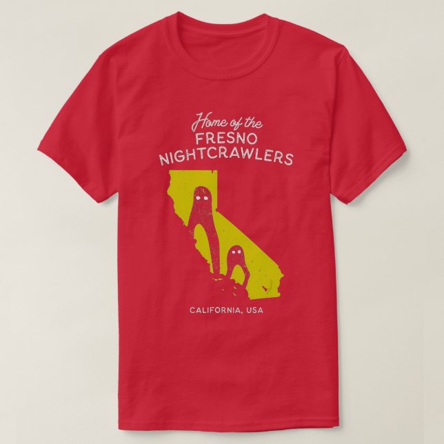 Home of the Fresno Nightcrawlers  California USA  T-Shirt (Design Front)