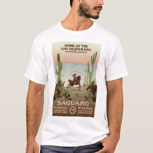 Home of the Gay Desperado - Saguaro National Park T-Shirt