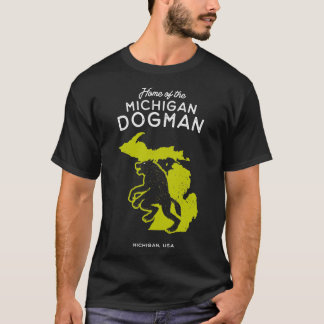 Home of the Michigan Dogman Michigan USA T-Shirt