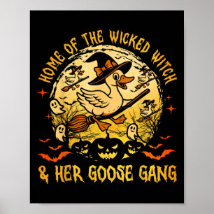 Home Of The Wicked &amp; Her Goose Gang Witch Hall Poster