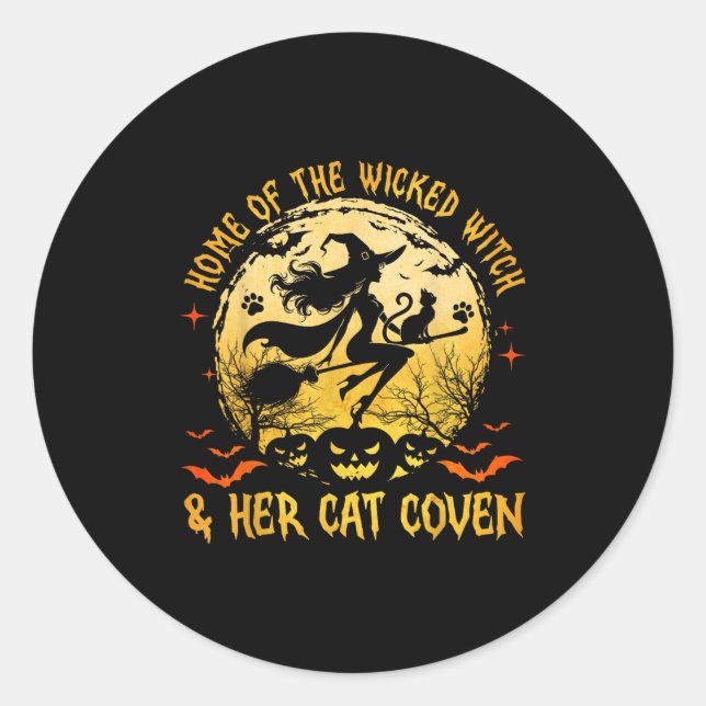 Home Of The Wicked And Her Cat Funny Witch Hallowe Classic Round Sticker (Front)