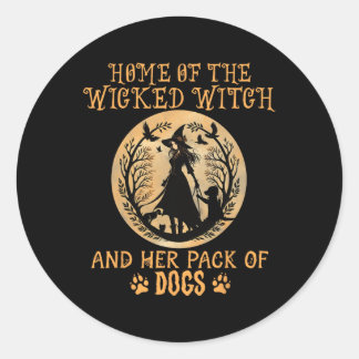 Home Of The Wicked Witch And Her Pack Of Dog Funny Classic Round Sticker