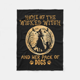 Home of The Wicked Witch and Pack of Dog Funny Fleece Blanket