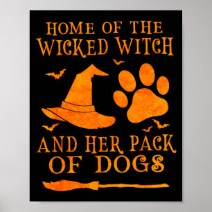 Home Of The Wicked Witch And Pack Of Dog Funny Poster