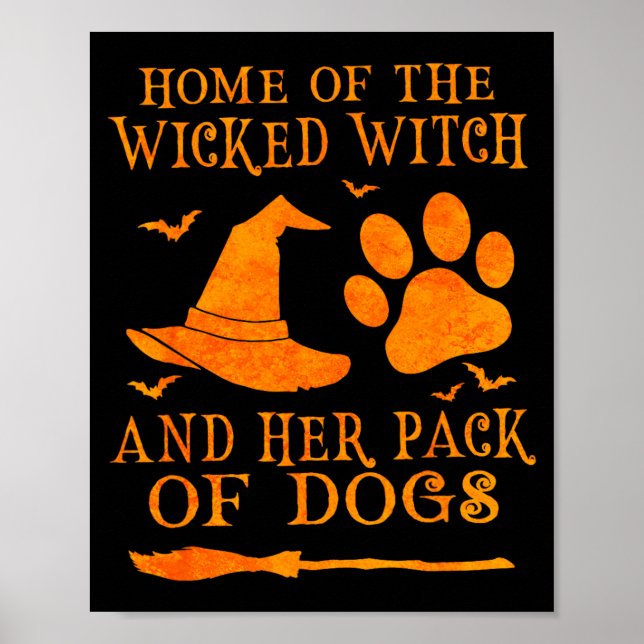 Home Of The Wicked Witch And Pack Of Dog Funny Poster (Front)