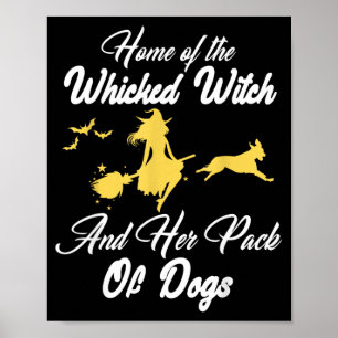 Home Of The Wicked-Witch And Pack Of Dog Halloween Poster