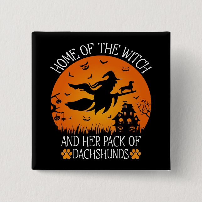 Home Of The Witch And Her Pack Of Dachshunds Cool 15 Cm Square Badge (Front)
