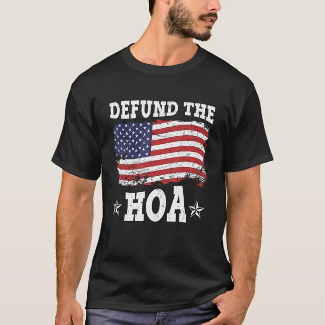 Home Owner Association Defund The HOA_1 T-Shirt (Front)