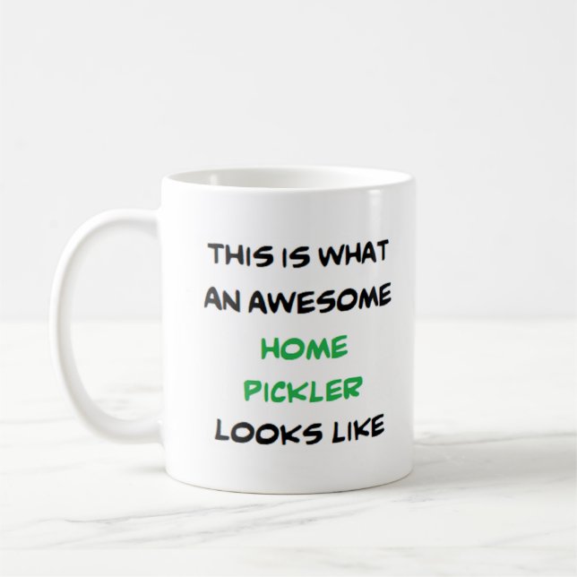 home pickler, awesome coffee mug (Left)