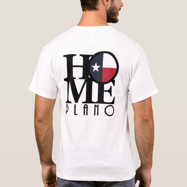 HOME Plano Texas (back print) T-Shirt (Back)