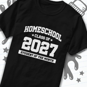 Home School Student of the Month Class of 2027 T-Shirt
