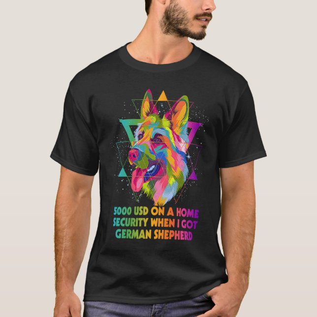 Home Security When I Got German Shepherd  Shepard  T-Shirt (Front)