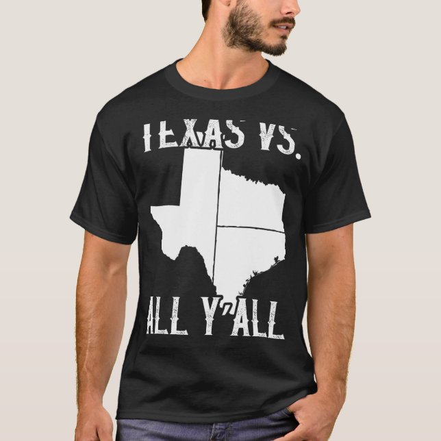 Home State Texas Pride Texas Vs  All Y'All T-Shirt (Front)