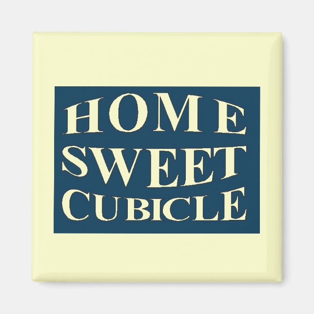 Home Sweet Cubicle Magnet (Front)