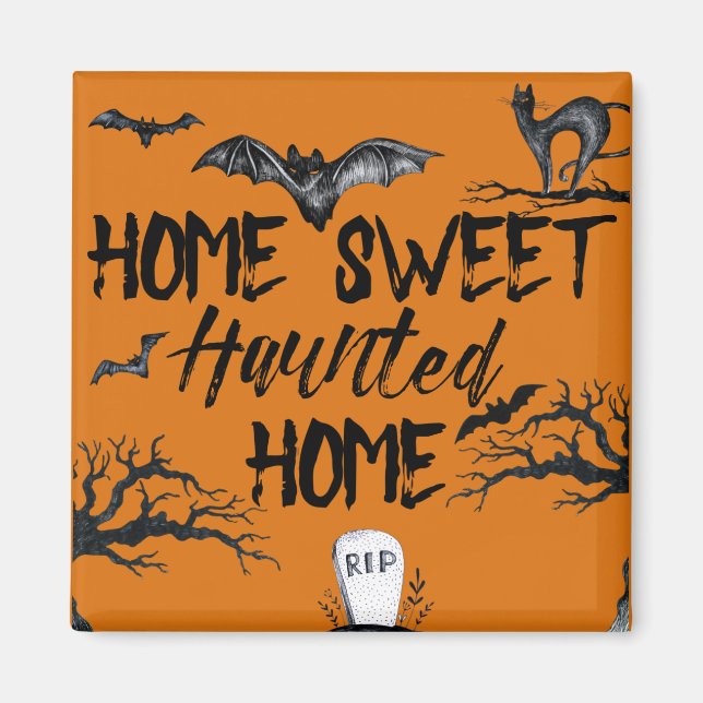 Home Sweet Haunted Home Halloween Magnet (Front)