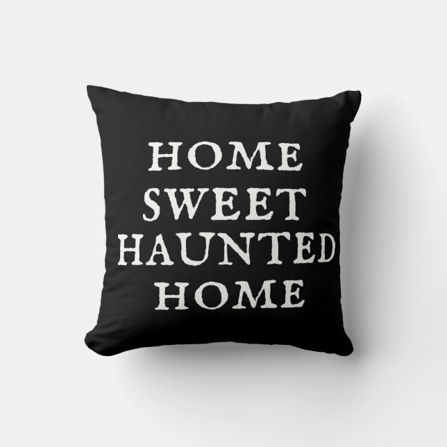Home Sweet Haunted Home Throw Cushion (Front)