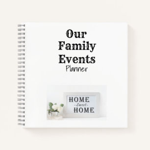 Home Sweet Home Family Events Planner Notebook