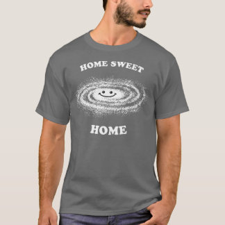 Home Sweet Home Milky Way   Milky Way Galaxy Space T-Shirt