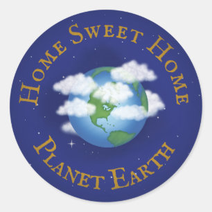 "Home Sweet Home Planet Earth" Beautiful Universe Classic Round Sticker