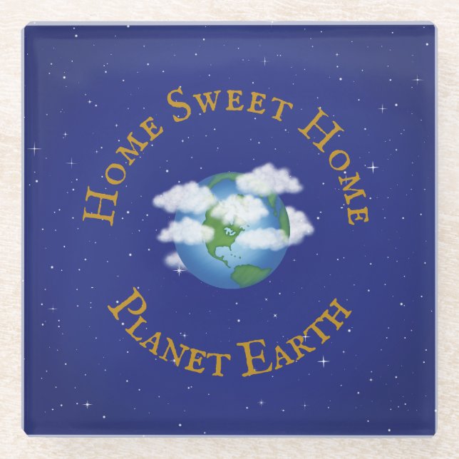 "Home Sweet Home Planet Earth" in Twinkling Stars Glass Coaster (Front)