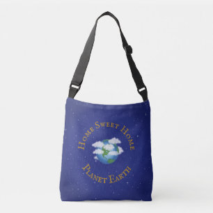 "Home Sweet Home Planet Earth" Love Our World Crossbody Bag