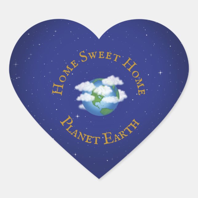 "Home Sweet Home Planet Earth" Love Our World Heart Sticker (Front)