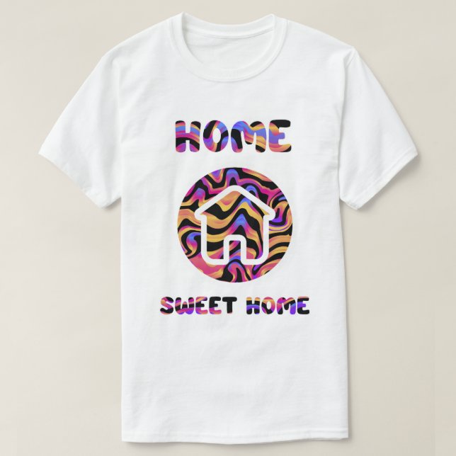 Home Sweet Home T-Shirt (Design Front)