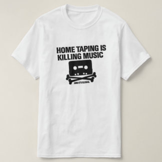 HOME TAPING IS KILLING MUSIC T-Shirt