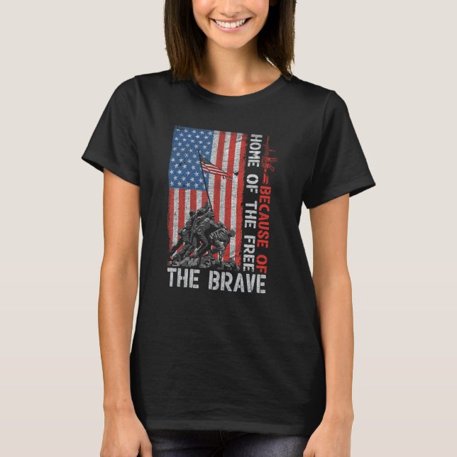 Home The Free Because Of The Brave Patriotic Ameri T-Shirt (Front)