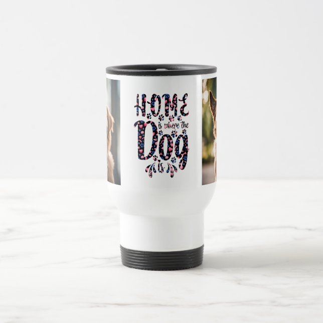 Home Where Dog Is Photo Collage Travel Mug (Center)
