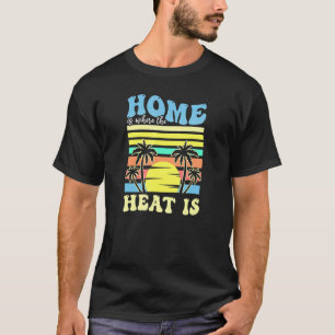 Home Where Heat Is Florida T-Shirt