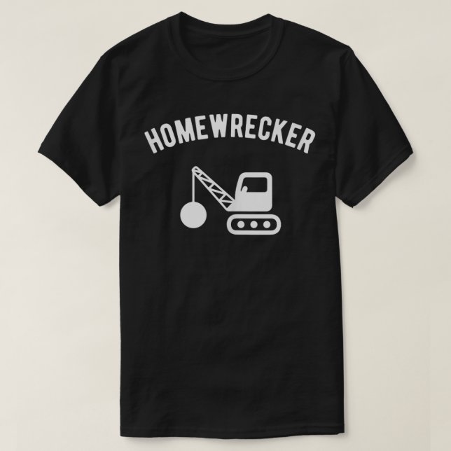 Home Wrecker Breakup  Gift for Homewrecker both me T-Shirt (Design Front)