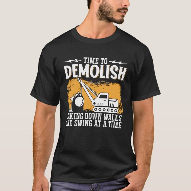 Home Wrecker Demolition Crew And House Demolition  T-Shirt (Front)