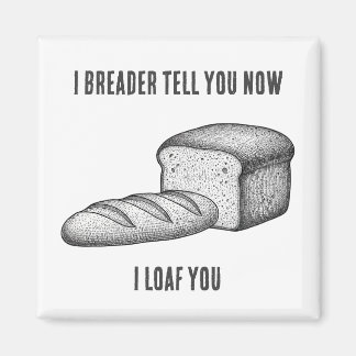 Homebody Couple's Bestfriends Bread Pun  Magnet