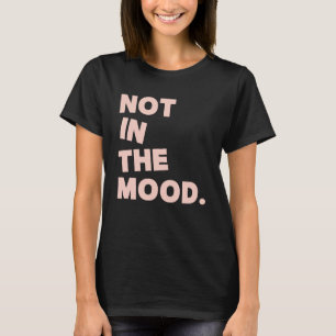 Homebody Not In The Mood Casual Graphic Letter Pri T-Shirt
