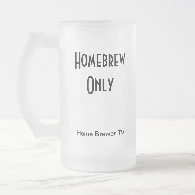 Homebrew Only, Home Brewer TV Frosted Glass Beer Mug (Left)