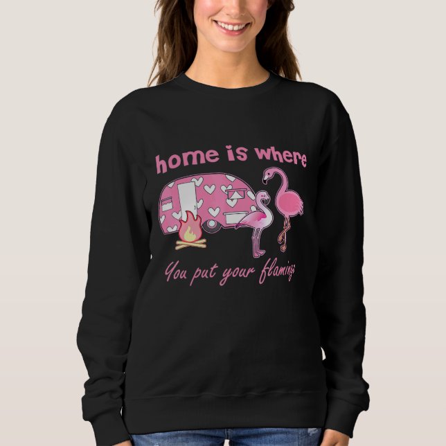 Homee Is Where You Put Your Flamingo Sweatshirt (Front)