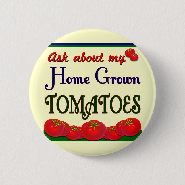 Homegrown Tomato Garden Slogan 6 Cm Round Badge (Front)