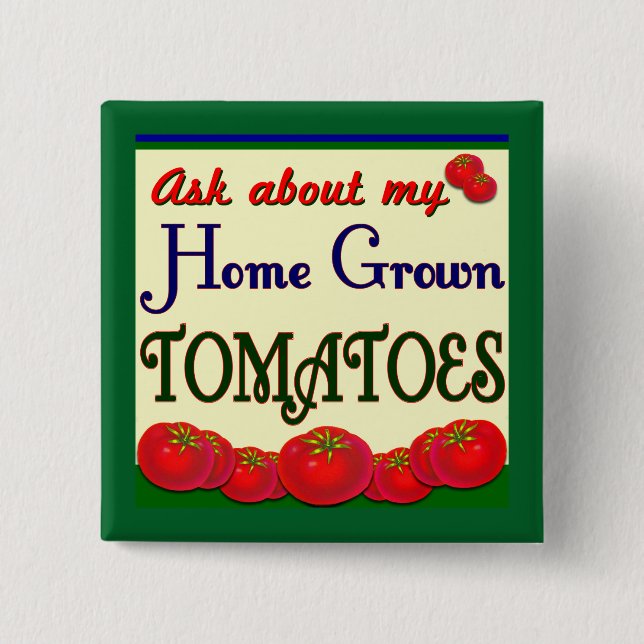 Homegrown Tomatoes Funny Garden Slogan 15 Cm Square Badge (Front)