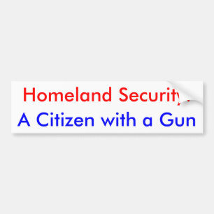 Homeland Security: A Citizen with a Gun Bumper Sticker