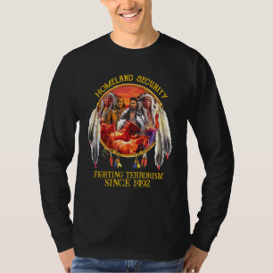 Homeland Security Fighting Terrorism Native Americ T-Shirt