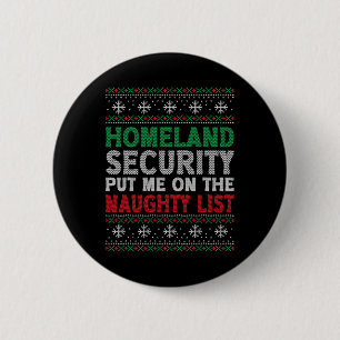 Homeland Security Put Me On Naughty List Ugly Chri 6 Cm Round Badge