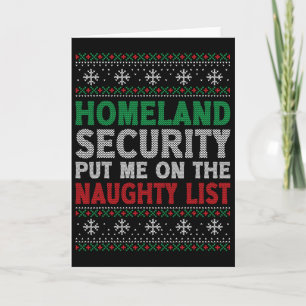 Homeland Security Put Me On Naughty List Ugly Chri Card