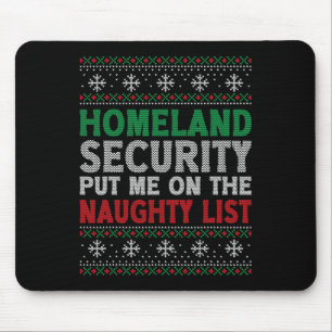 Homeland Security Put Me On Naughty List Ugly Chri Mouse Mat